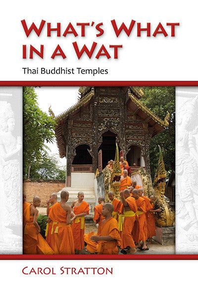 What's What in a Wat Thai Buddhist Temples: Their Purpose and Design