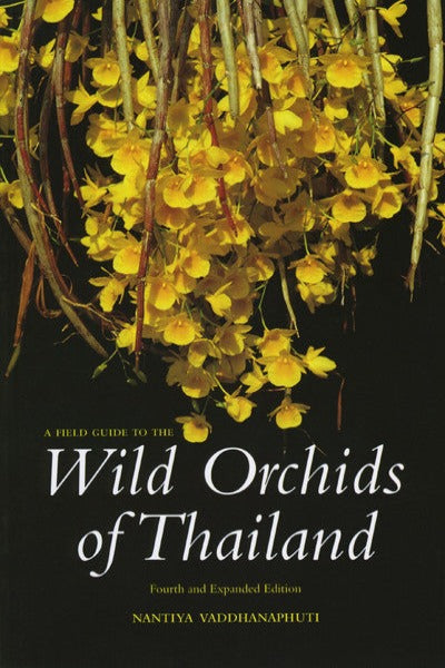 Field Guide to the Wild Orchids of Thailand, A — Fourth and Expanded Edition